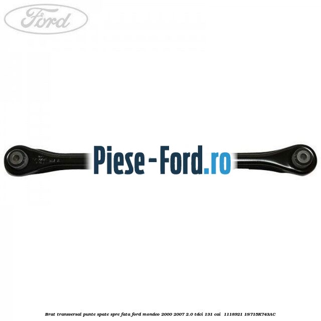 Brat transversal punte spate spre fata Ford Mondeo 2000-2007 2.0 TDCi 131 cai  #D59DDCC803