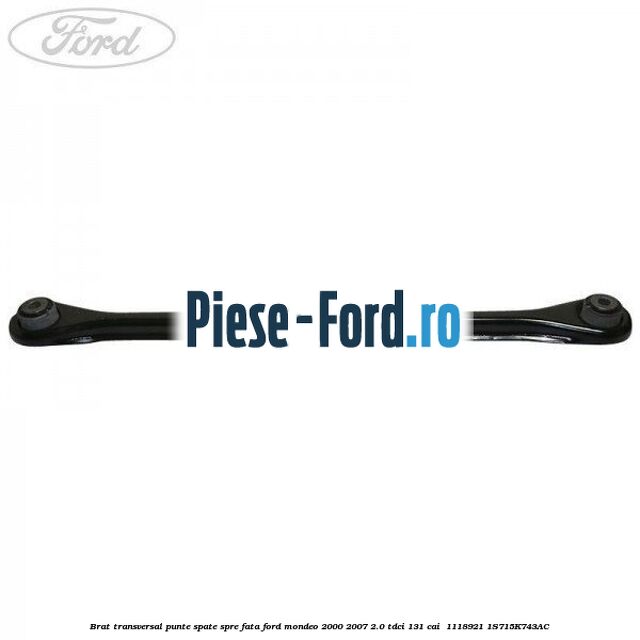 Brat transversal punte spate spre fata Ford Mondeo 2000-2007 2.0 TDCi 131 cai  #D59DDCC803