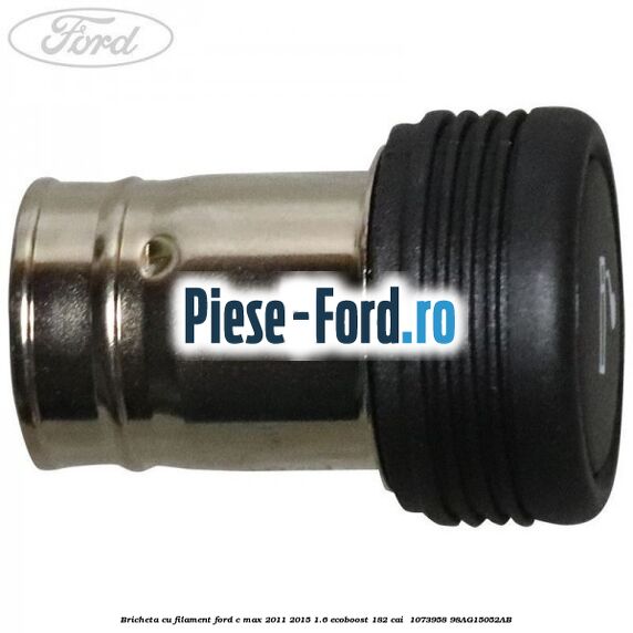 Bricheta cu filament Ford C-Max 2011-2015 1.6 EcoBoost 182 cai  #43703AA24F