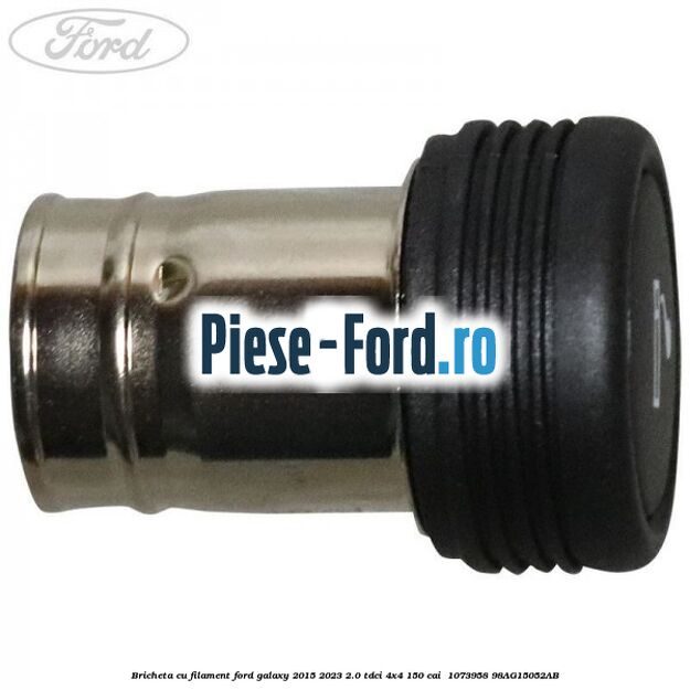 Bricheta cu filament Ford Galaxy 2015-2023 2.0 TDCi 4x4 150 cai  #0F408BE669
