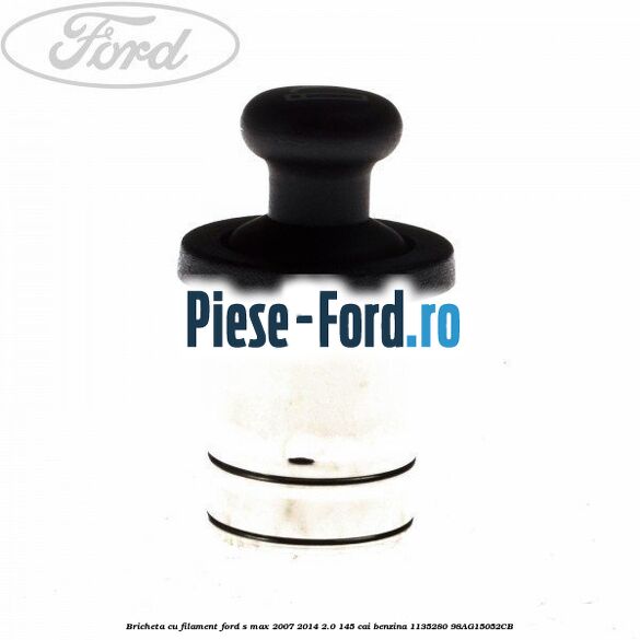Bricheta cu filament Ford S-Max 2007-2014 2.0 145 cai benzina