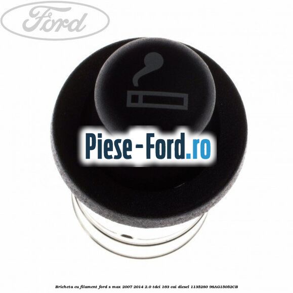 Bricheta cu filament Ford S-Max 2007-2014 2.0 TDCi 163 cai diesel