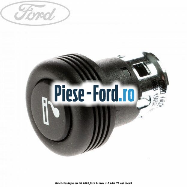 Bricheta dupa an 08/2012 Ford B-Max 1.5 TDCi 75 cai diesel
