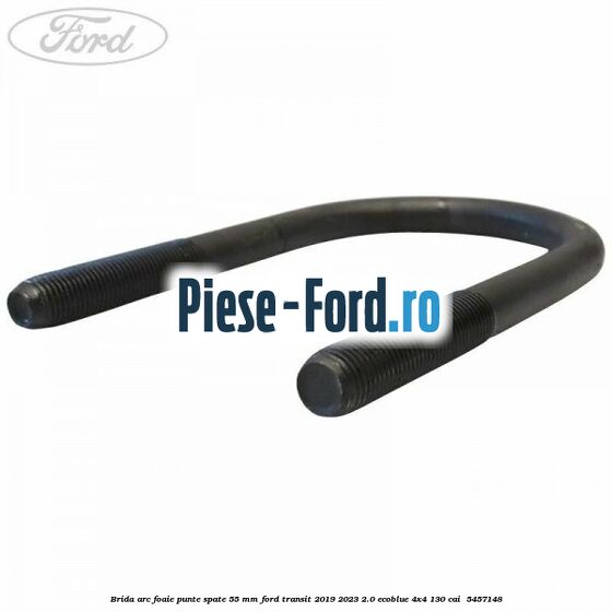 Brida arc foaie punte spate 55 mm Ford Transit 2019-2023 2.0 EcoBlue 4x4 130 cai  #9CB8F6EC91