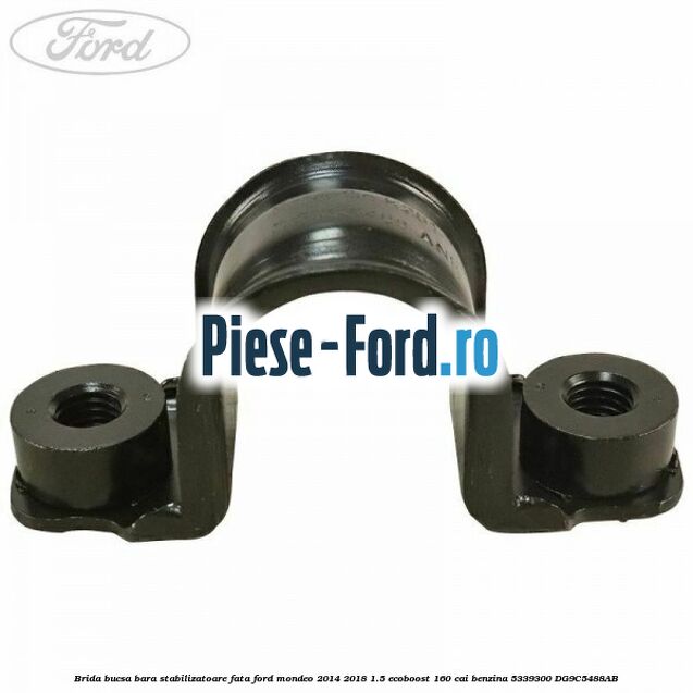 Brida bucsa bara stabilizatoare fata Ford Mondeo 2014-2018 1.5 EcoBoost 160 cai benzina #2498AD5AB7