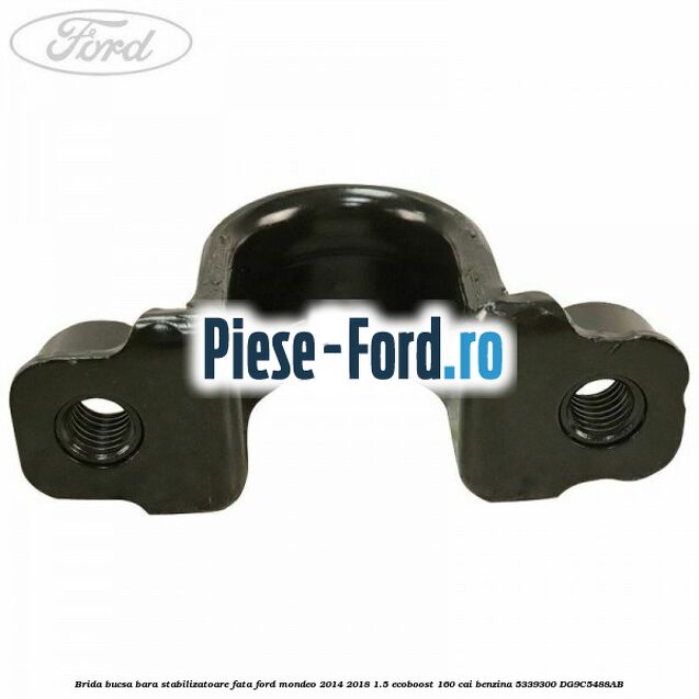 Brida bucsa bara stabilizatoare fata Ford Mondeo 2014-2018 1.5 EcoBoost 160 cai benzina #2498AD5AB7