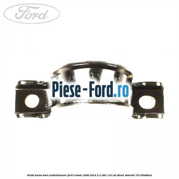 Brida bucsa bara stabilizatoare Ford Transit 2006-2014 2.2 TDCi 110 cai diesel #8D025BC854