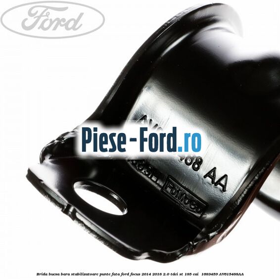 Brida bucsa bara stabilizatoare punte fata Ford Focus 2014-2018 2.0 TDCi ST 185 cai  #CF7EB3E35A