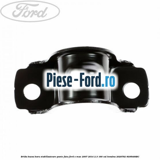 Bara stabilizatoare, punte fata Ford S-Max 2007-2014 2.3 160 cai benzina