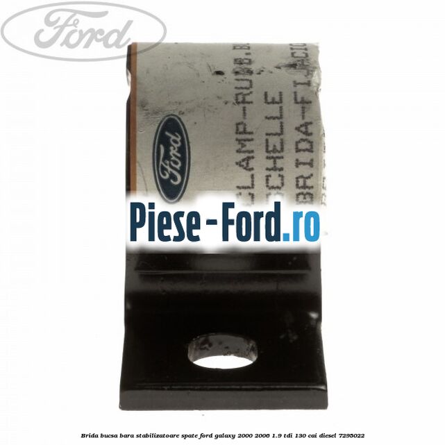 Brida bucsa bara stabilizatoare spate Ford Galaxy 2000-2006 1.9 TDI 130 cai #B73C77348D Brida bucsa bara stabilizatoare spate Ford Galaxy 2000-2006 1.9 TDI 130 cai #B73C77348D