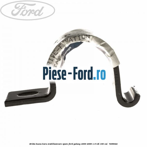 Brida bucsa bara stabilizatoare spate Ford Galaxy 2000-2006 1.9 TDI 150 cai #88862B47D5 Brida bucsa bara stabilizatoare spate Ford Galaxy 2000-2006 1.9 TDI 150 cai #88862B47D5