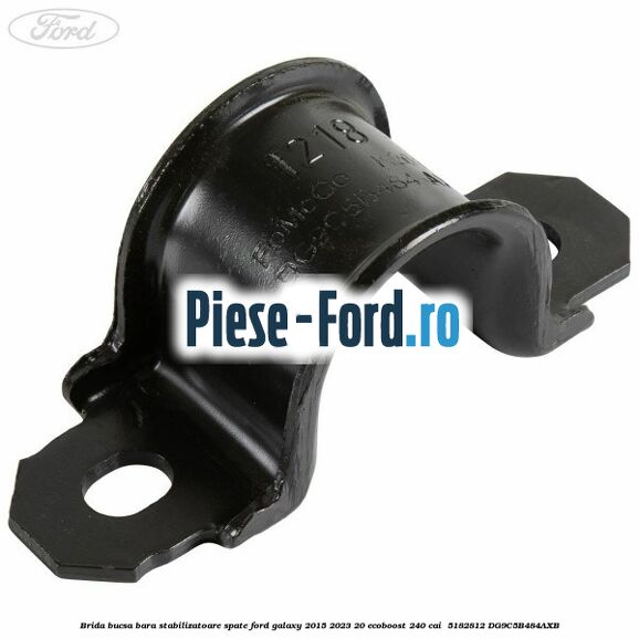 Brida bucsa bara stabilizatoare spate Ford Galaxy 2015-2023 2.0 EcoBoost 240 cai #AFE0BE2270