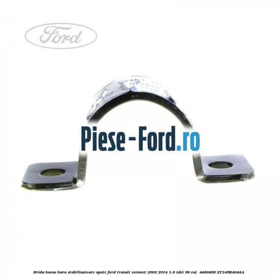 Brida bucsa bara stabilizatoare spate Ford Transit Connect 2002-2014 1.8 TDCi 90 cai  #E155A7A0E9