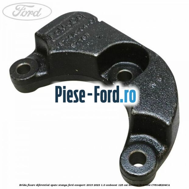 Brida fixare diferential spate stanga Ford EcoSport 2019-2023 1.0 EcoBoost 125 cai benzina #8DF3F448CD