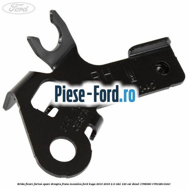 Brida fixare furtun spate dreapta, frana mecanica Ford Kuga 2013-2016 2.0 TDCi 120 cai #43660A3A7D