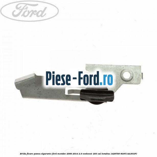 Brida fixare panou sigurante Ford Mondeo 2008-2014 2.0 EcoBoost 203 cai benzina