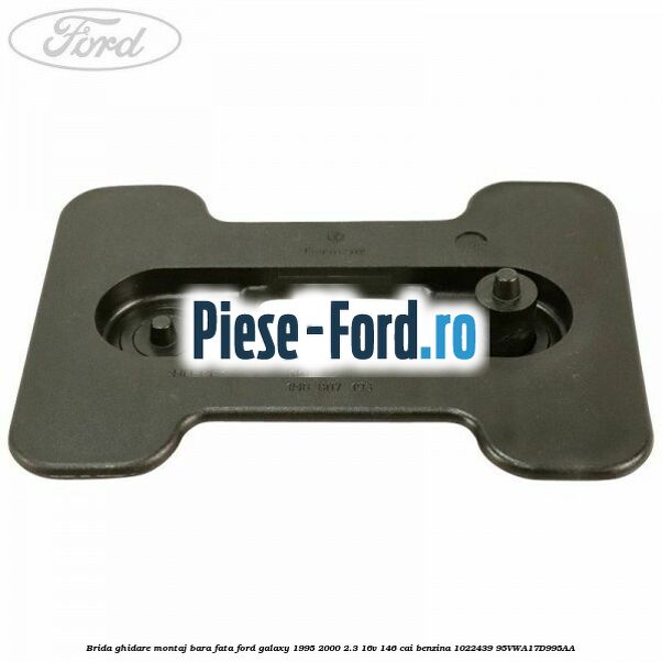 Brida ghidare montaj bara fata Ford Galaxy 1995-2000 2.3 16V 146 cai benzina #5793F8CFAB