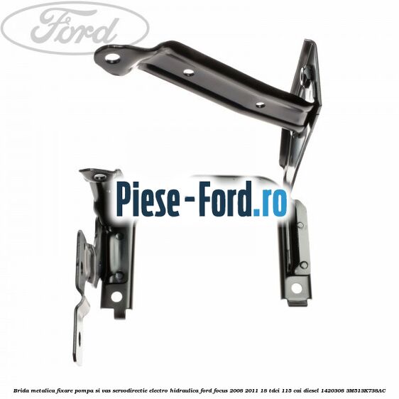Brida metalica fixare pompa si vas servodirectie electro-hidraulica Ford Focus 2008-2011 1.8 TDCi 115 cai #30809BC652