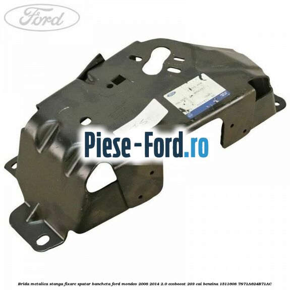 Brida metalica dreapta fixare spatar bancheta Ford Mondeo 2008-2014 2.0 EcoBoost 203 cai benzina