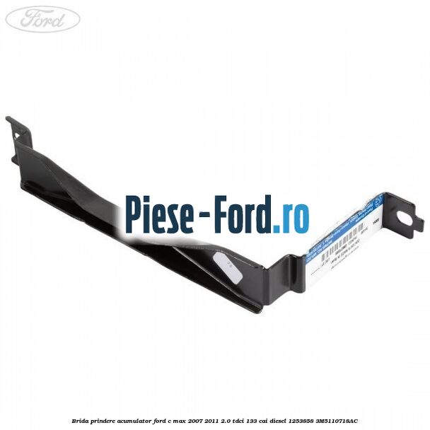 Brida prindere acumulator Ford C-Max 2007-2011 2.0 TDCi 133 cai diesel #84C95078F7