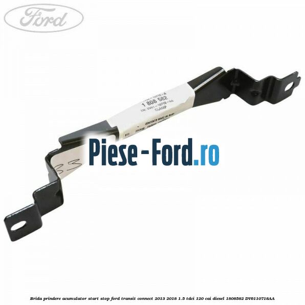 Brida prindere acumulator start stop Ford Transit Connect 2013-2018 1.5 TDCi 120 cai diesel