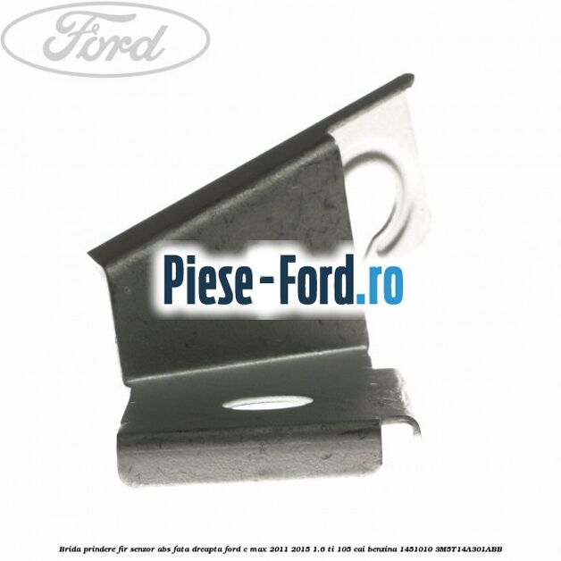 Brida prindere fir senzor abs fata dreapta Ford C-Max 2011-2015 1.6 Ti 105 cai benzina #3682E7344A