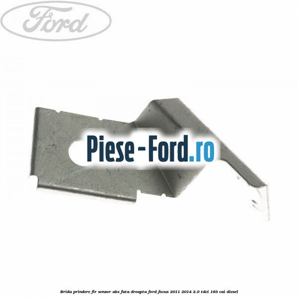 Brida prindere fir senzor abs fata dreapta Ford Focus 2011-2014 2.0 TDCi 163 cai diesel