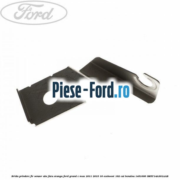 Brida prindere fir senzor abs fata stanga Ford Grand C-Max 2011-2015 1.6 EcoBoost 182 cai #7D00DE4ABB