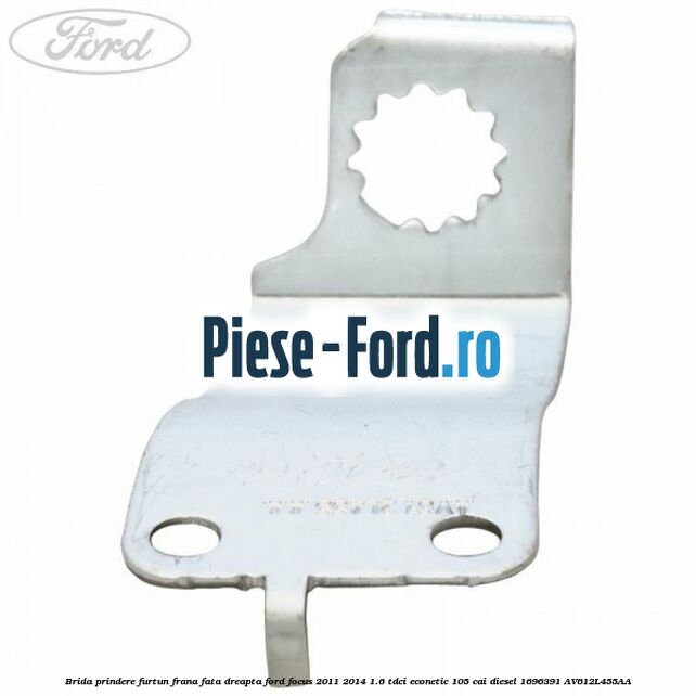 Brida prindere furtun frana fata dreapta Ford Focus 2011-2014 1.6 TDCi ECOnetic 105 cai diesel #EFCBF8D264
