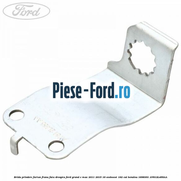 Brida prindere furtun frana fata dreapta Ford Grand C-Max 2011-2015 1.6 EcoBoost 182 cai #FB850660DC