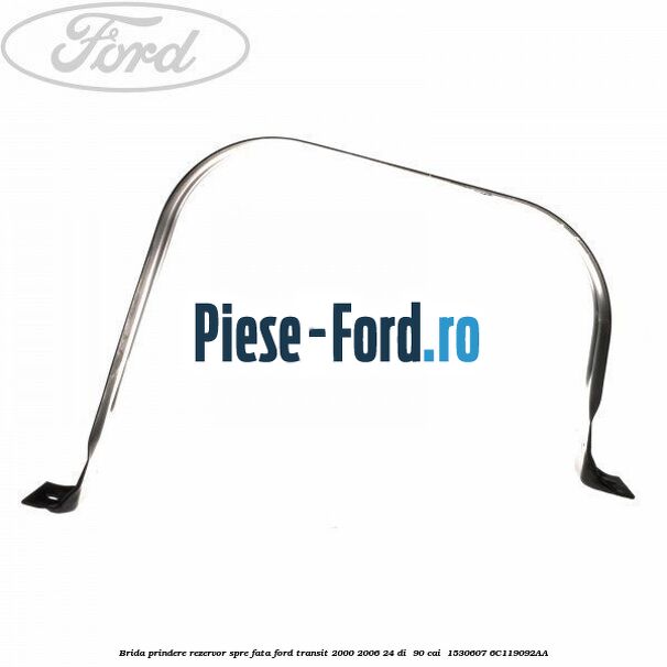 Brida prindere rezervor spre fata Ford Transit 2000-2006 2.4 DI  90 cai #16B01EFC09