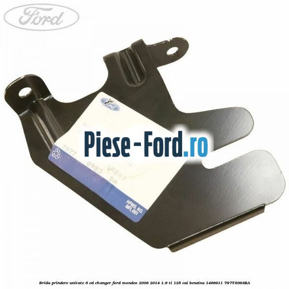 Brida laterala prindere unitate 6 CD changer Ford Mondeo 2008-2014 1.6 Ti 125 cai benzina
