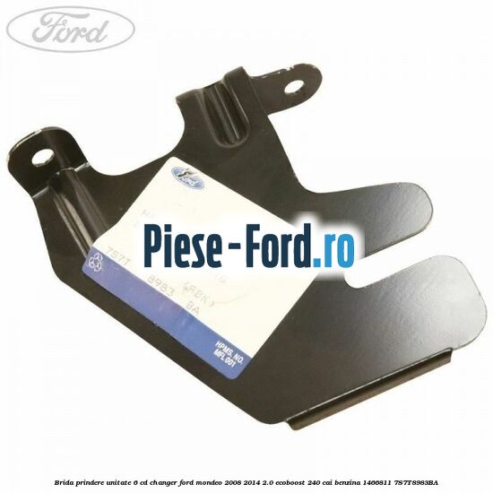 Brida prindere unitate 6 CD changer Ford Mondeo 2008-2014 2.0 EcoBoost 240 cai benzina
