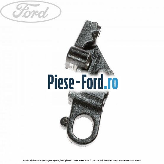 Brida ridicare motor spre spate Ford Fiesta 1996-2001 1.25 i 16V 75 cai #A4004236AD Brida ridicare motor spre spate Ford Fiesta 1996-2001 1.25 i 16V 75 cai #A4004236AD