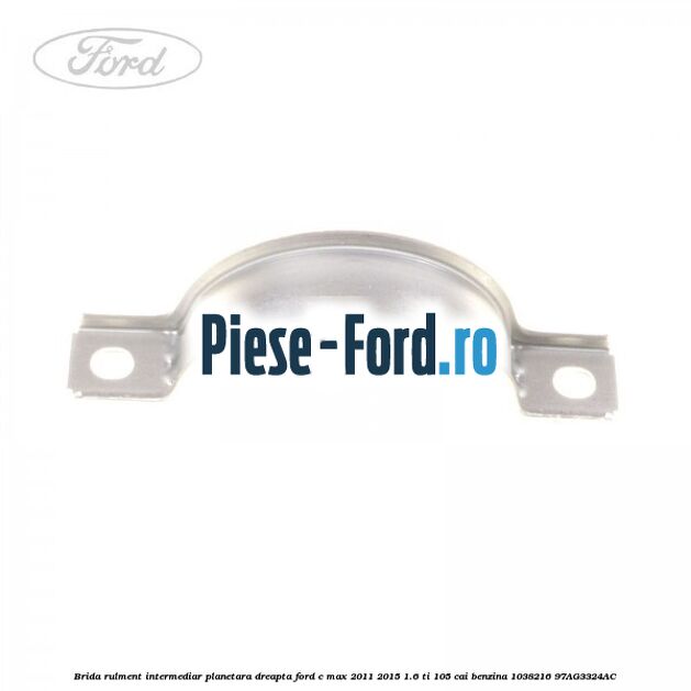 Brida rulment intermediar planetara dreapta Ford C-Max 2011-2015 1.6 Ti 105 cai benzina #A990A772BD