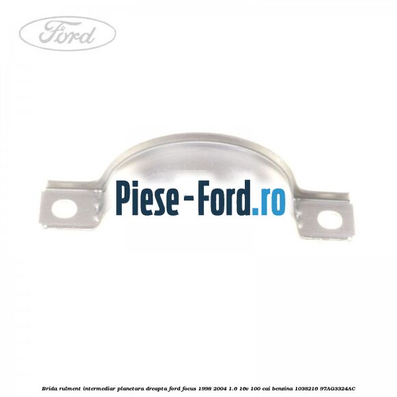 Brida rulment intermediar planetara dreapta Ford Focus 1998-2004 1.6 16V 100 cai benzina #B9F59755C9