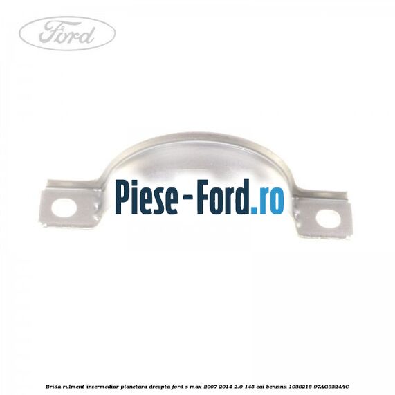 Brida rulment intermediar planetara dreapta Ford S-Max 2007-2014 2.0 145 cai benzina