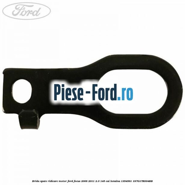 Brida spate ridicare motor Ford Focus 2008-2011 2.0 145 cai benzina #827FFC399B