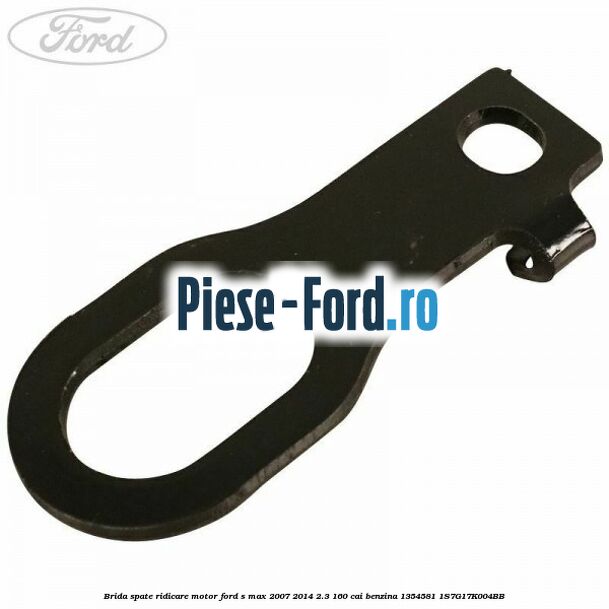 Brida spate ridicare motor Ford S-Max 2007-2014 2.3 160 cai benzina
