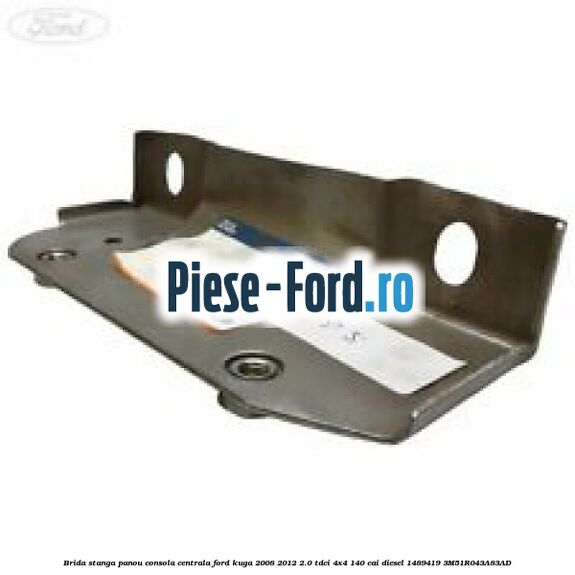 Brida prindere acumulator Ford Kuga 2008-2012 2.0 TDCI 4x4 140 cai diesel