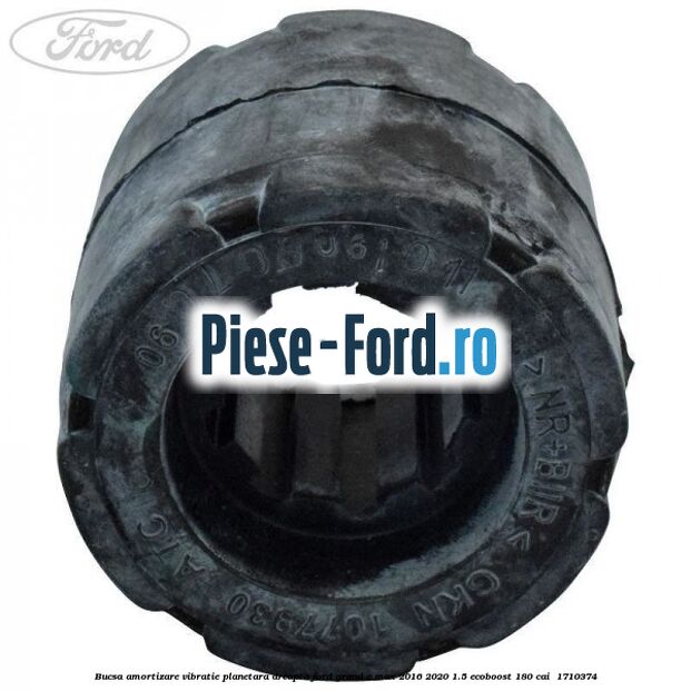 Bucsa amortizare vibratie planetara dreapta Ford Grand C-Max 2016-2020 1.5 EcoBoost 180 cai  #68D61D4DD8