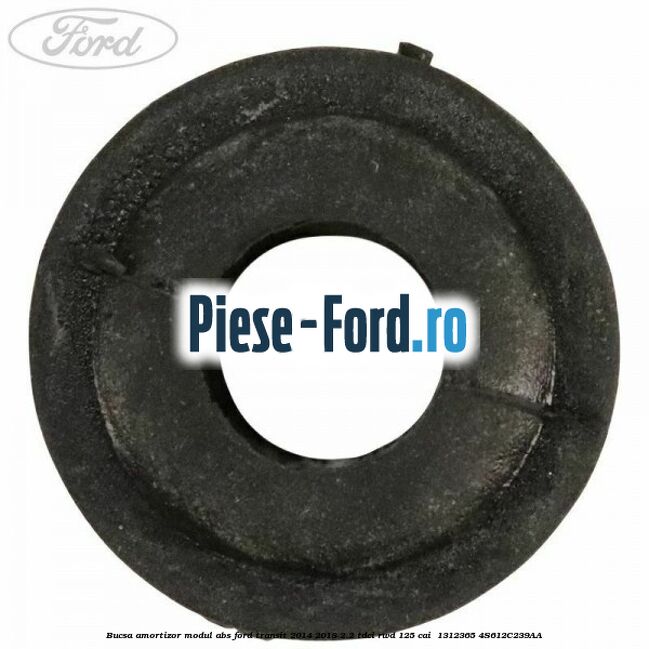 Bucsa amortizor modul ABS Ford Transit 2014-2018 2.2 TDCi RWD 125 cai #4A1ED35FAD Bucsa amortizor modul ABS Ford Transit 2014-2018 2.2 TDCi RWD 125 cai #4A1ED35FAD