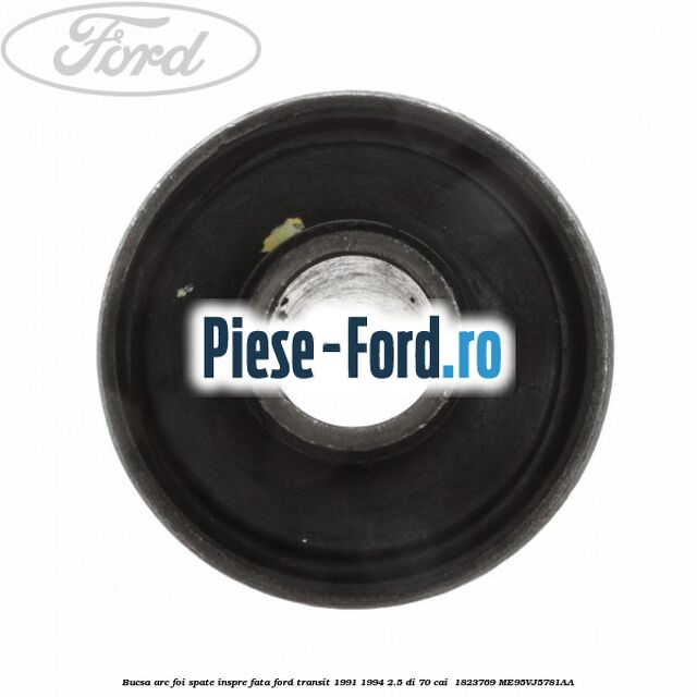 Bucsa arc foi spate inspre fata Ford Transit 1991-1994 2.5 DI 70 cai  #E184FD7CF7