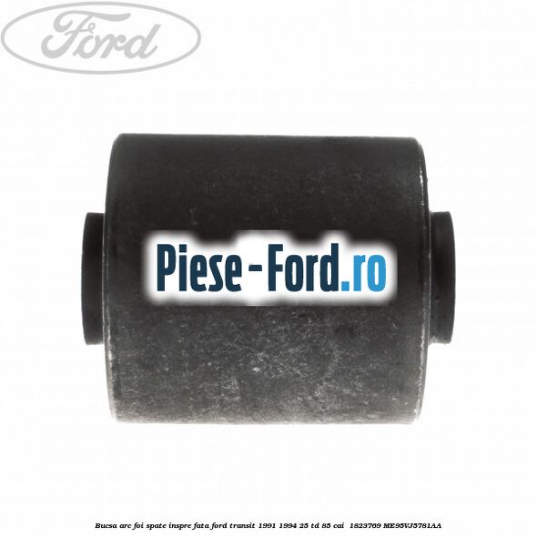 Bucsa arc foi spate inspre fata Ford Transit 1991-1994 2.5 TD 85 cai #D77BD2AC58