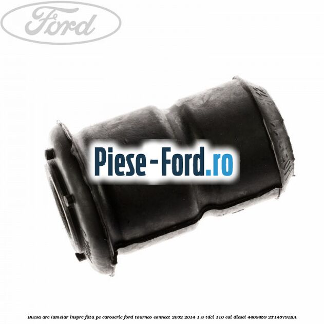 Bucsa arc lamelar inspre fata pe caroserie Ford Tourneo Connect 2002-2014 1.8 TDCi 110 cai diesel