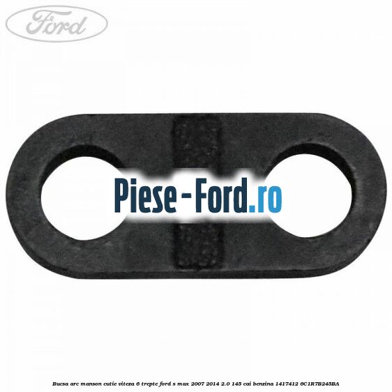 Bucsa arc manson cutie viteza 6 trepte Ford S-Max 2007-2014 2.0 145 cai benzina