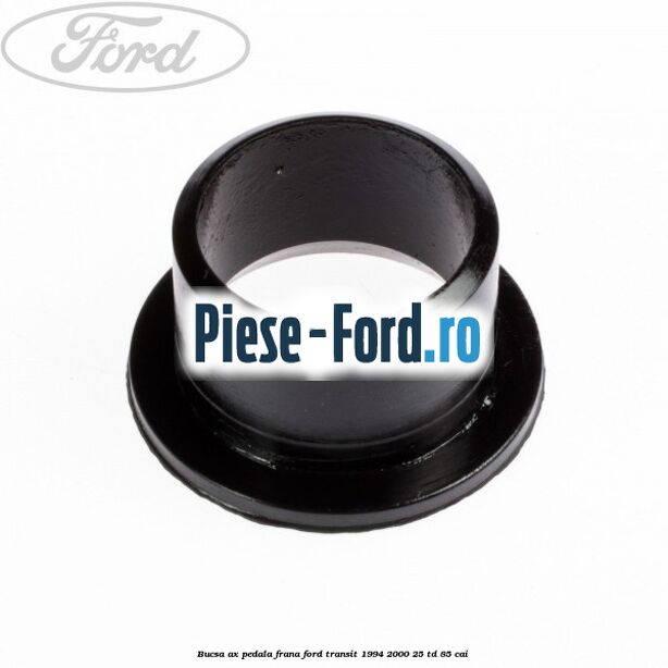 Bucsa ax pedala frana Ford Transit 1994-2000 2.5 TD 85 cai 