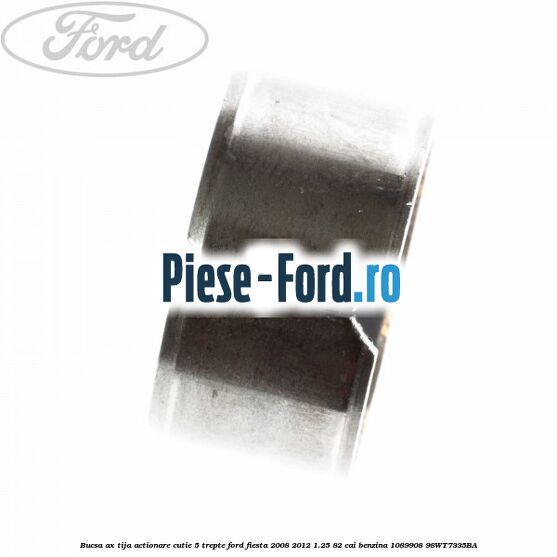 Bucsa ax tija actionare cutie 5 trepte Ford Fiesta 2008-2012 1.25 82 cai benzina