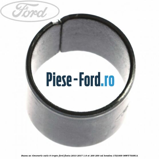 Bucsa arc manson cutie viteza 6 trepte Ford Fiesta 2013-2017 1.6 ST 200 200 cai benzina