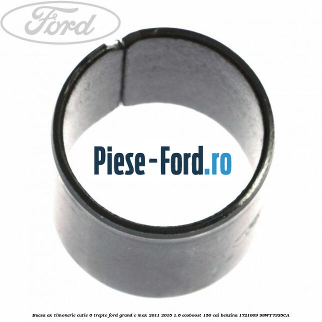 Bucsa arc manson cutie viteza 6 trepte Ford Grand C-Max 2011-2015 1.6 EcoBoost 150 cai benzina